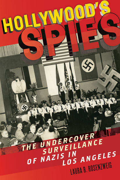 Laura B. Rosenzweig - Hollywood’s Spies