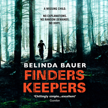 Belinda Bauer — Finders Keepers - Exmoor Trilogy Series, Book 3 (Unabridged)