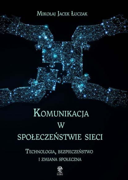 Mikołaj Jacek Łuczak - Komunikacja w społeczeństwie sieci