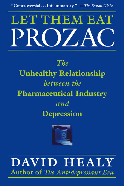 David Healy — Let Them Eat Prozac