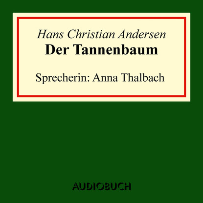 Ганс Христиан Андерсен - Der Tannenbaum