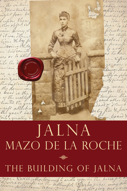 Mazo de la Roche - The Building of Jalna