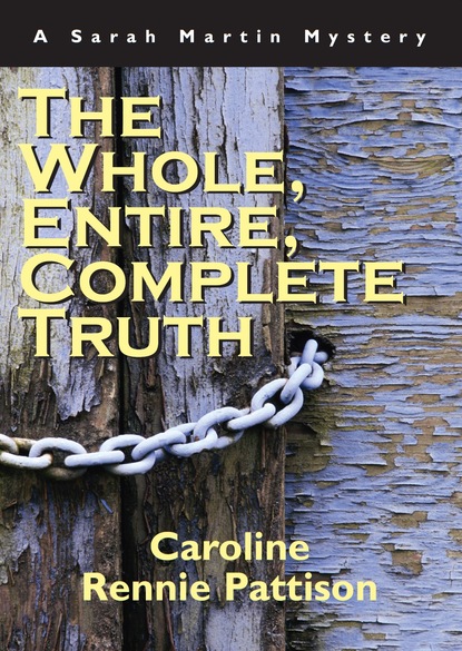 Caroline Rennie-Pattison - The Whole, Entire, Complete Truth