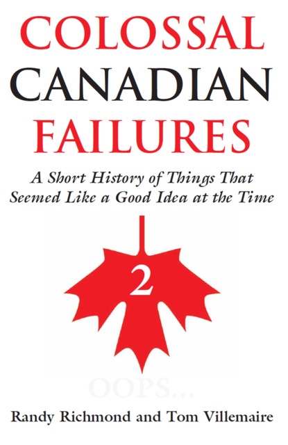 Randy Richmond - Colossal Canadian Failures 2