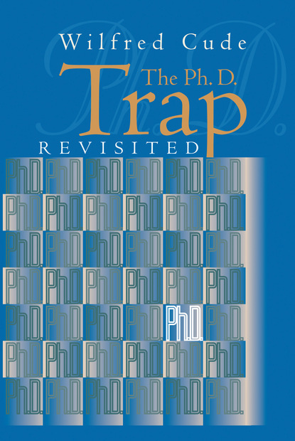 Wilfred Cude - The Ph.D. Trap Revisited