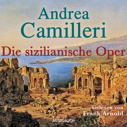 

Die sizilianische Oper (Gekürzt)