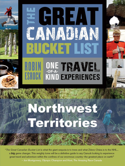 Robin Esrock - The Great Canadian Bucket List — Northwest Territories