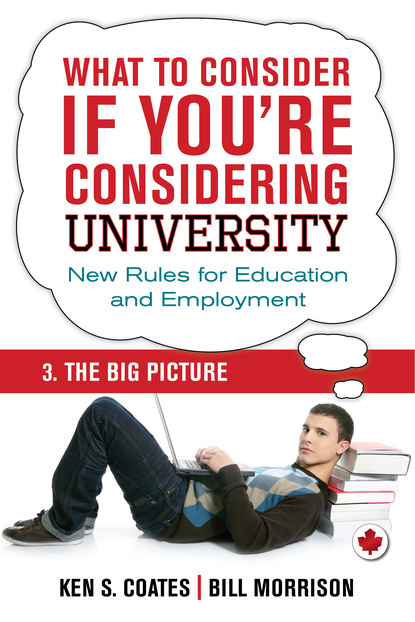 Ken S. Coates - What To Consider if You're Considering University — The Big Picture