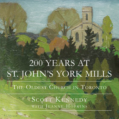 Scott Kennedy - 200 Years at St. John's York Mills