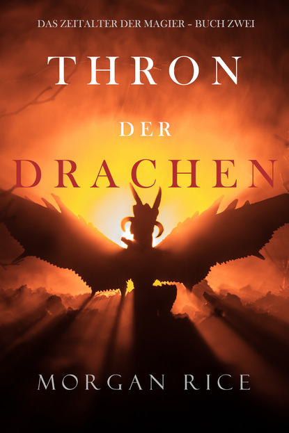 Морган Райс - Thron der Drachen