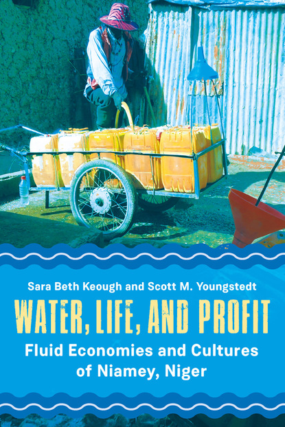 Sara Beth Keough - Water, Life, and Profit