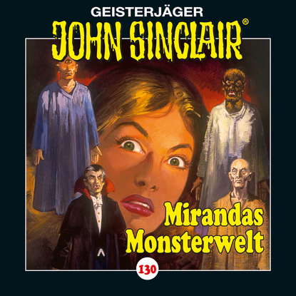 

John Sinclair, Folge 130: Mirandas Monsterwelt