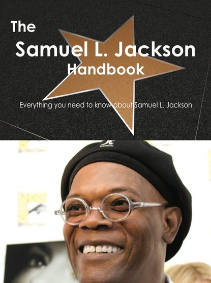 

The Samuel L. Jackson Handbook - Everything you need to know about Samuel L. Jackson
