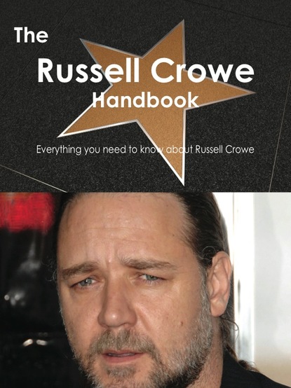 

The Russell Crowe Handbook - Everything you need to know about Russell Crowe