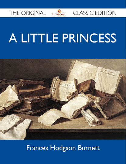 Burnett Frances - A Little Princess - The Original Classic Edition