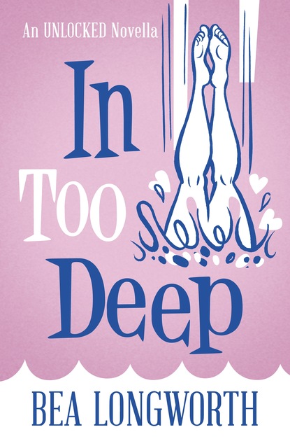 Bea Longworth - In Too Deep