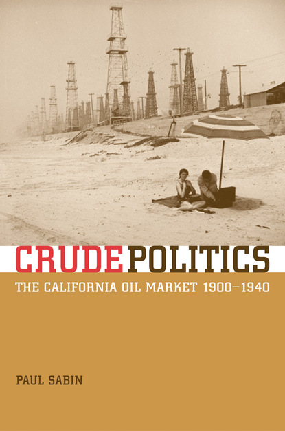 Paul  Sabin - Crude Politics