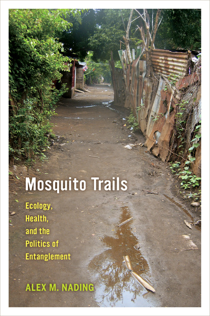 Alex M. Nading - Mosquito Trails