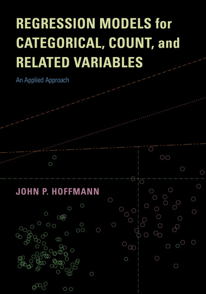 Dr. John P. Hoffmann - Regression Models for Categorical, Count, and Related Variables