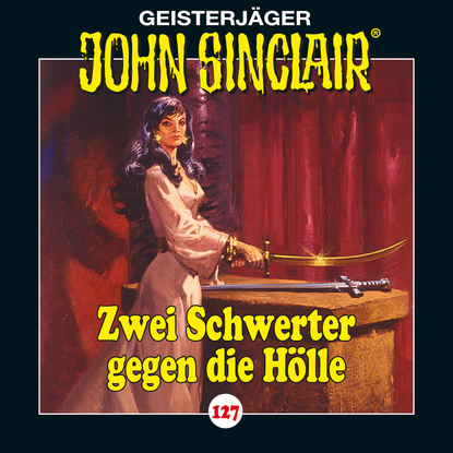 

John Sinclair, Folge 127: Zwei Schwerter gegen die Hölle. Teil 3 von 4