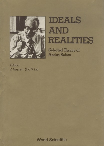 Lai Choy Heng - Ideals And Realities: Selected Essays Of Abdus Salam