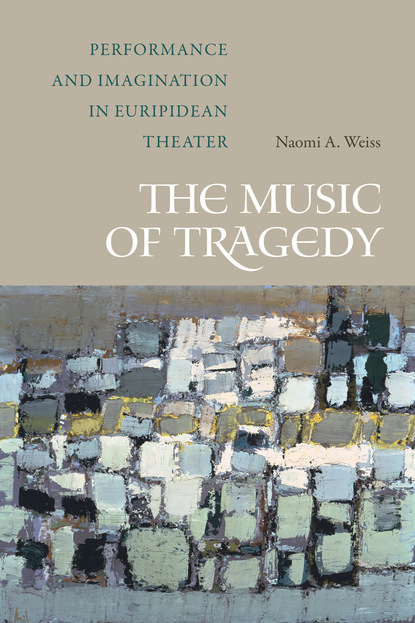 Naomi A. Weiss - The Music of Tragedy