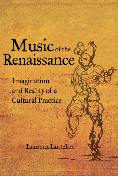 Laurenz Lütteken - Music of the Renaissance