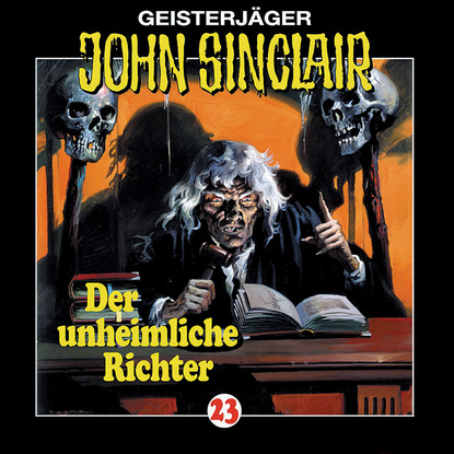 Ксюша Ангел - John Sinclair, Folge 23: Der unheimliche Richter