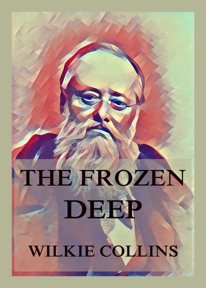 Уилки Коллинз - The Frozen Deep