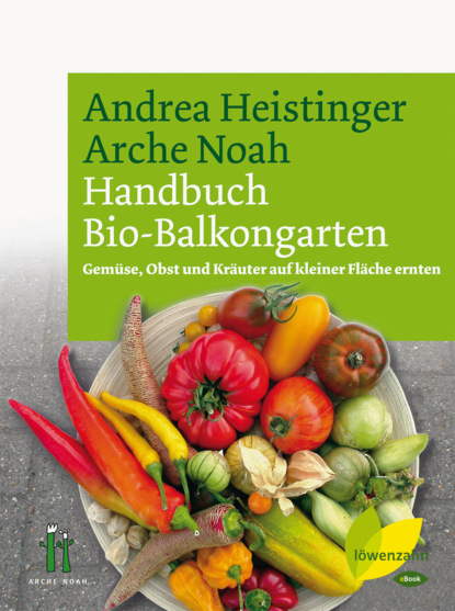 Handbuch Bio-Balkongarten - Verein Arche Noah