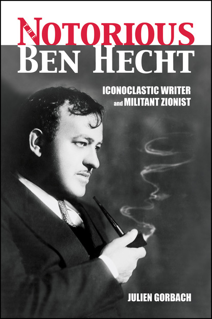 Julien Gorbach - The Notorious Ben Hecht