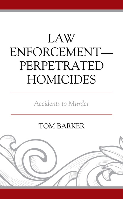 Tom Barker - Law Enforcement–Perpetrated Homicides