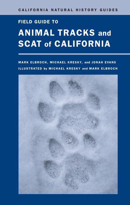 Lawrence Mark Elbroch - Field Guide to Animal Tracks and Scat of California