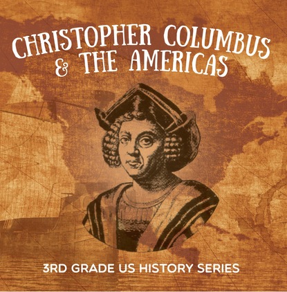 

Christopher Columbus & the Americas : 3rd Grade US History Series