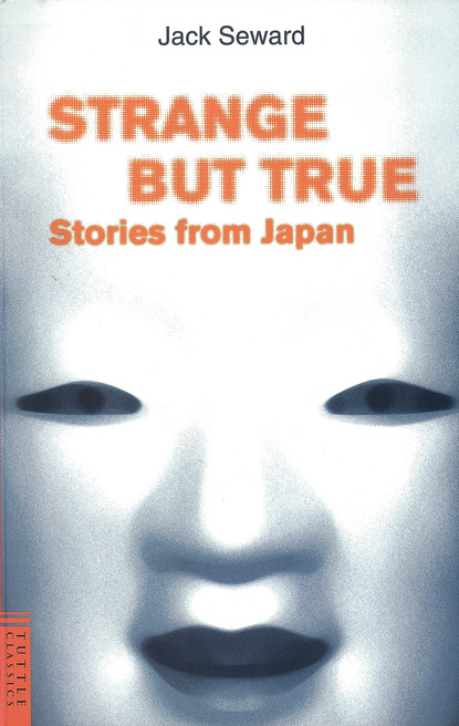 Jack Seward - Strange But True Stories from Japan