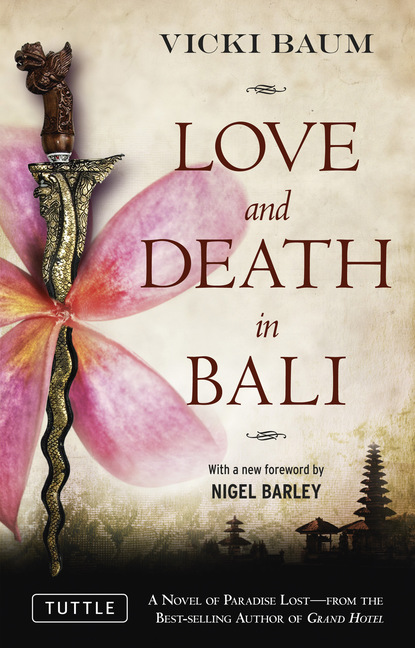 Vicki Baum - Love and Death in Bali