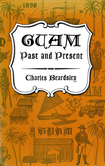 Charles Beardsley - Guam Past and Present