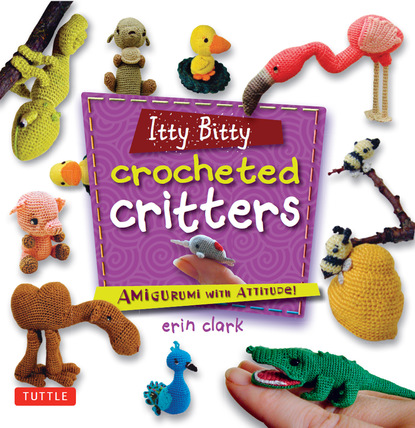 Erin Clark — Itty Bitty Crocheted Critters