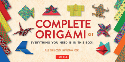 Группа авторов — Complete Origami Kit Ebook