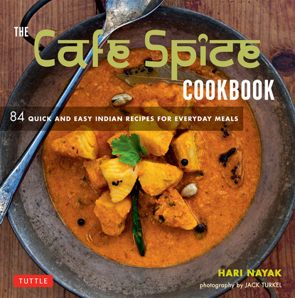 Hari Nayak — Cafe Spice Cookbook