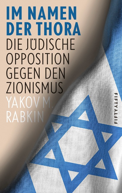 Yakov M. Rabkin - Im Namen der Thora