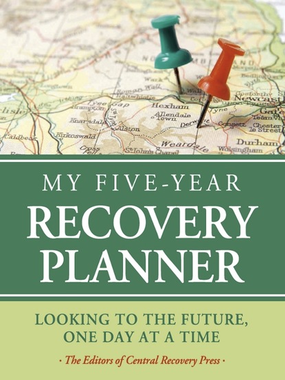 The Editors of Central Recovery Press — My Five-Year Recovery Planner