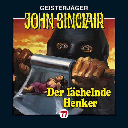 Ксюша Ангел - John Sinclair, Folge 77: Der lächelnde Henker