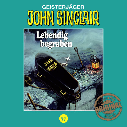 Ксюша Ангел - John Sinclair, Tonstudio Braun, Folge 77: Lebendig begraben. Teil 2 von 2 (Ungekürzt)