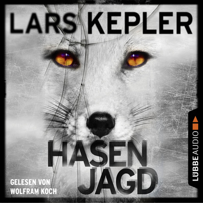 Lars Kepler - Hasenjagd - Joona Linna 6 (Gekürzt)
