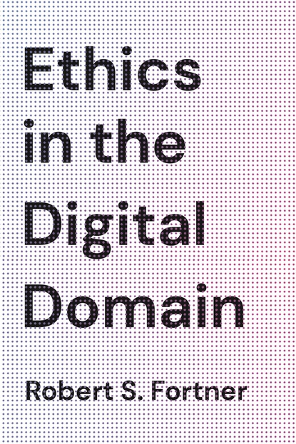 

Ethics in the Digital Domain