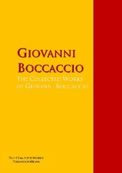 Джованни Боккаччо — The Collected Works of Giovanni Boccaccio