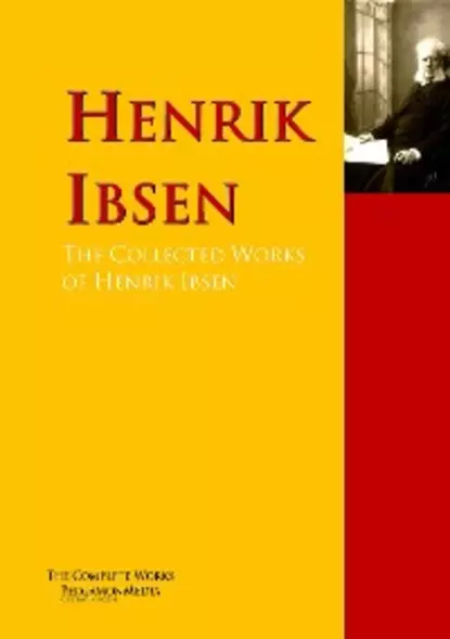 Обложка книги The Collected Works of Henrik Ibsen, Henrik Ibsen