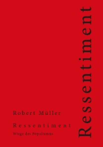 Обложка книги Ressentiment, Robert Müller