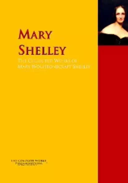 Обложка книги The Collected Works of Mary Wollstonecraft Shelley, Мэри Шелли